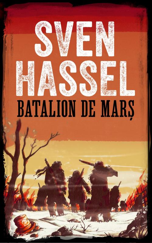 Cover of the book Batalion de marş by Sven Hassel, MHAbooks