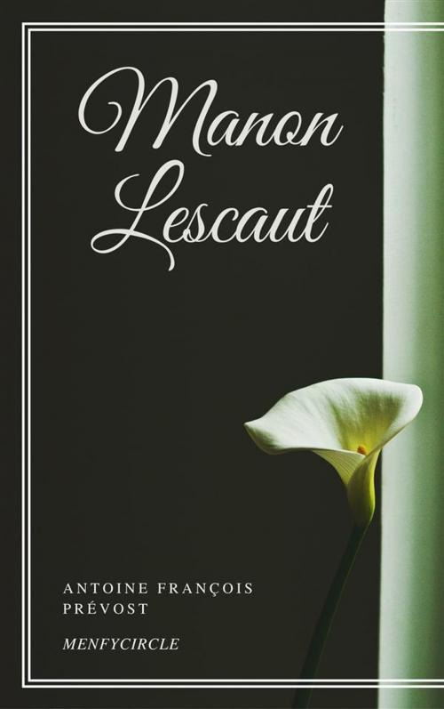 Cover of the book Manon Lescaut by Antoine François Prévost, Antoine François Prévost