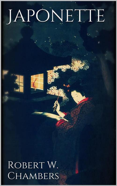 Cover of the book Japonette by Robert W. Chambers, Robert W. Chambers