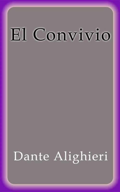 Cover of the book El Convivio by Dante Alighieri, Dante Alighieri