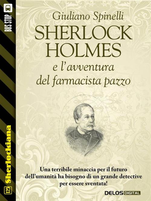 Cover of the book Sherlock Holmes e l'avventura del farmacista pazzo by Giuliano Spinelli, Delos Digital