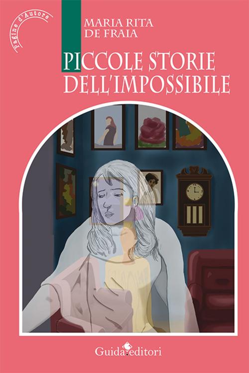 Cover of the book Piccole storie dell'impossibile by De Fraia Maria Rita, Guida Editori