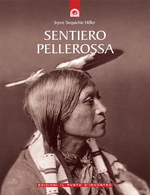 Cover of the book Sentiero pellerossa by Joyce Sequichie Hifler, Edizioni Il Punto d'incontro