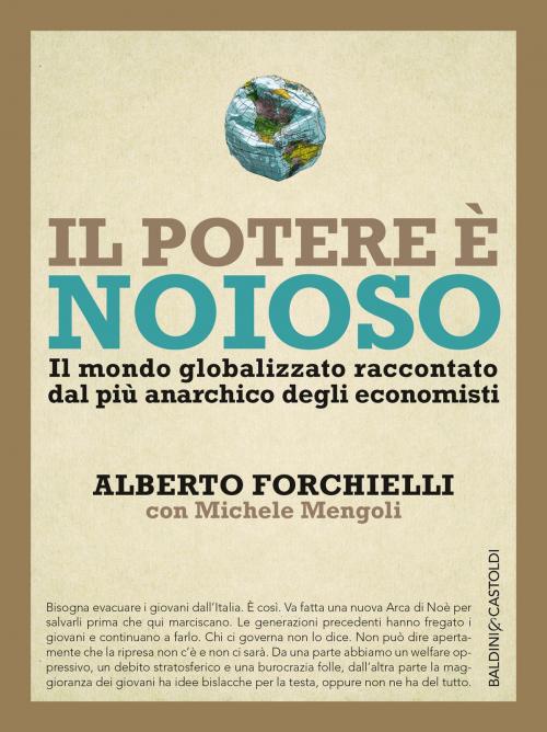 Cover of the book Il potere è noioso by Alberto Forchielli, Michele Mengoli, Baldini&Castoldi