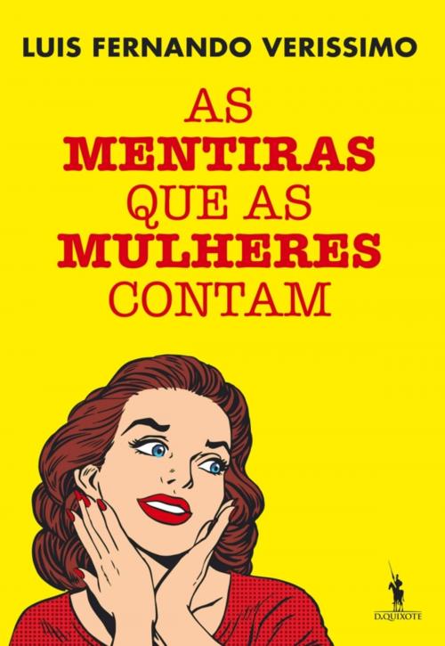 Cover of the book As Mentiras que as Mulheres Contam by Luis Fernando Verissimo, D. QUIXOTE