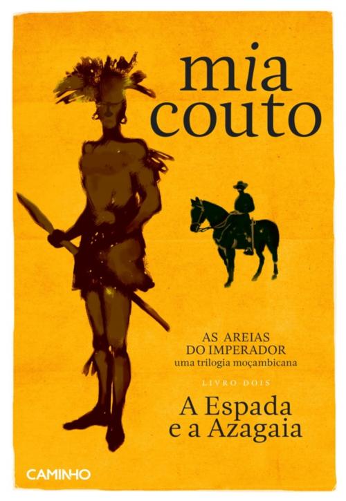 Cover of the book A Espada e a Azagaia by Mia Couto, CAMINHO