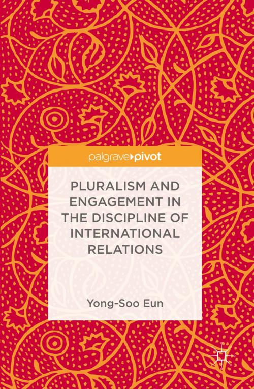 Cover of the book Pluralism and Engagement in the Discipline of International Relations by Yong-Soo Eun, Springer Singapore