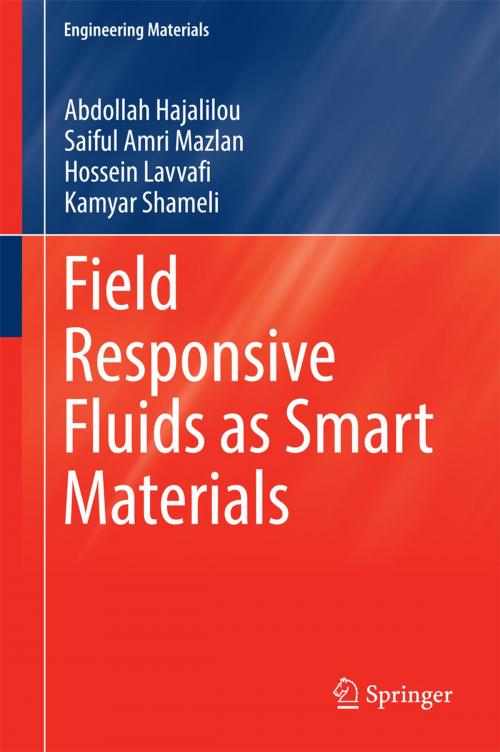 Cover of the book Field Responsive Fluids as Smart Materials by Abdollah Hajalilou, Saiful Amri Mazlan, Hossein Lavvafi, Kamyar Shameli, Springer Singapore