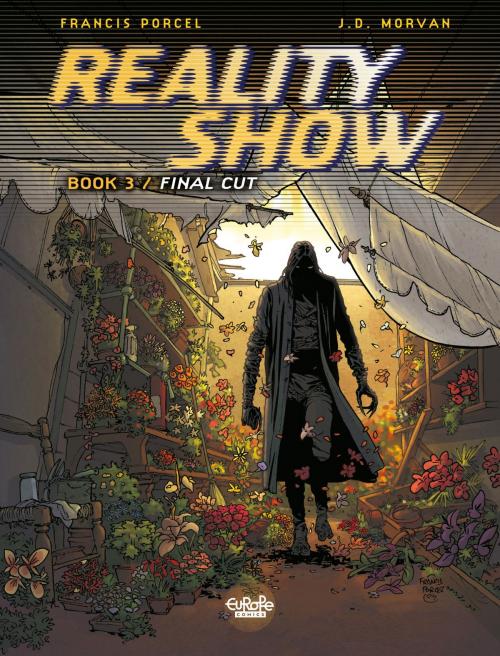 Cover of the book Reality Show - Volume 3 - Final Cut by Francis Porcel, Jean-David Morvan, EUROPE COMICS