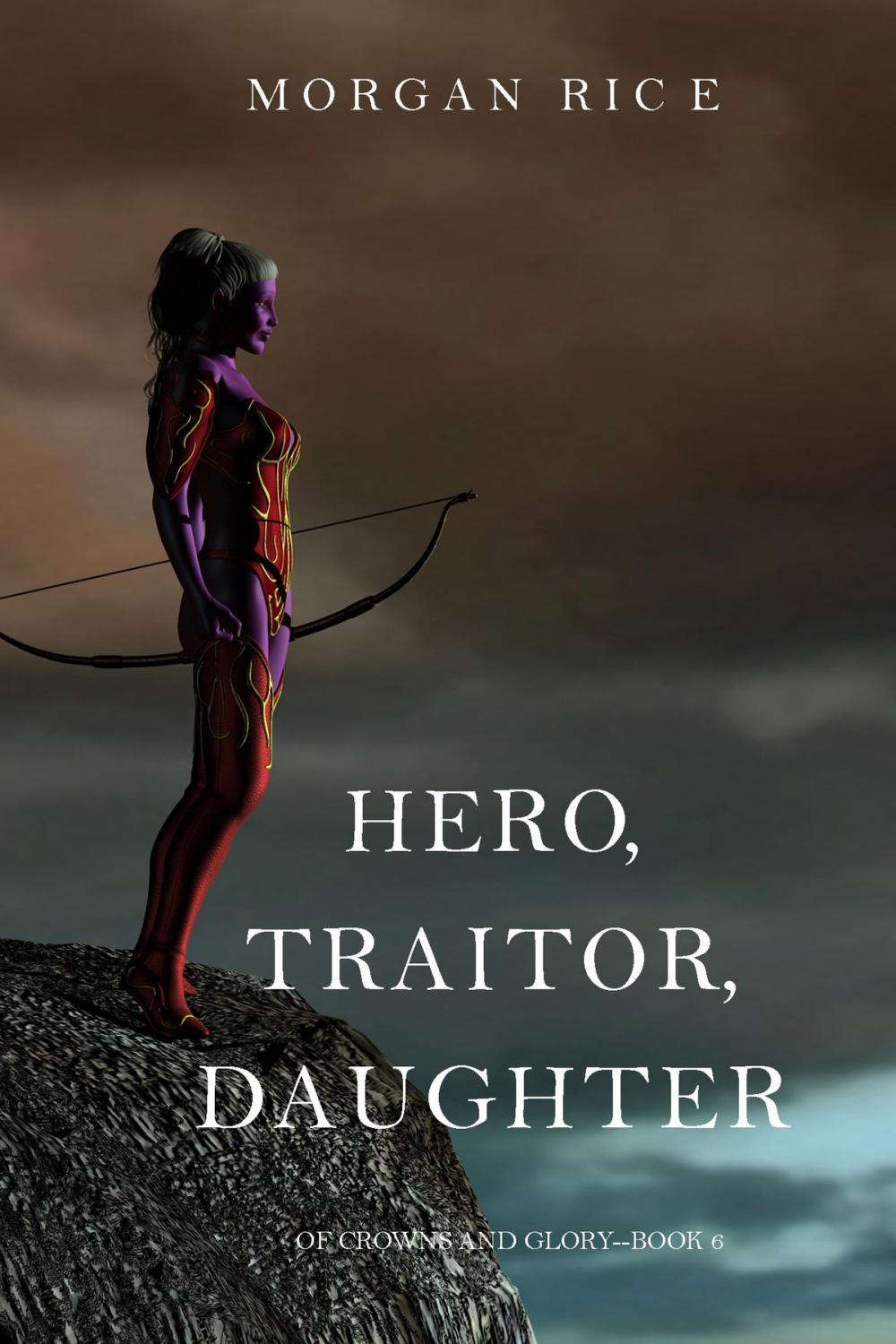 Big bigCover of Hero, Traitor, Daughter (Of Crowns and Glory—Book 6)