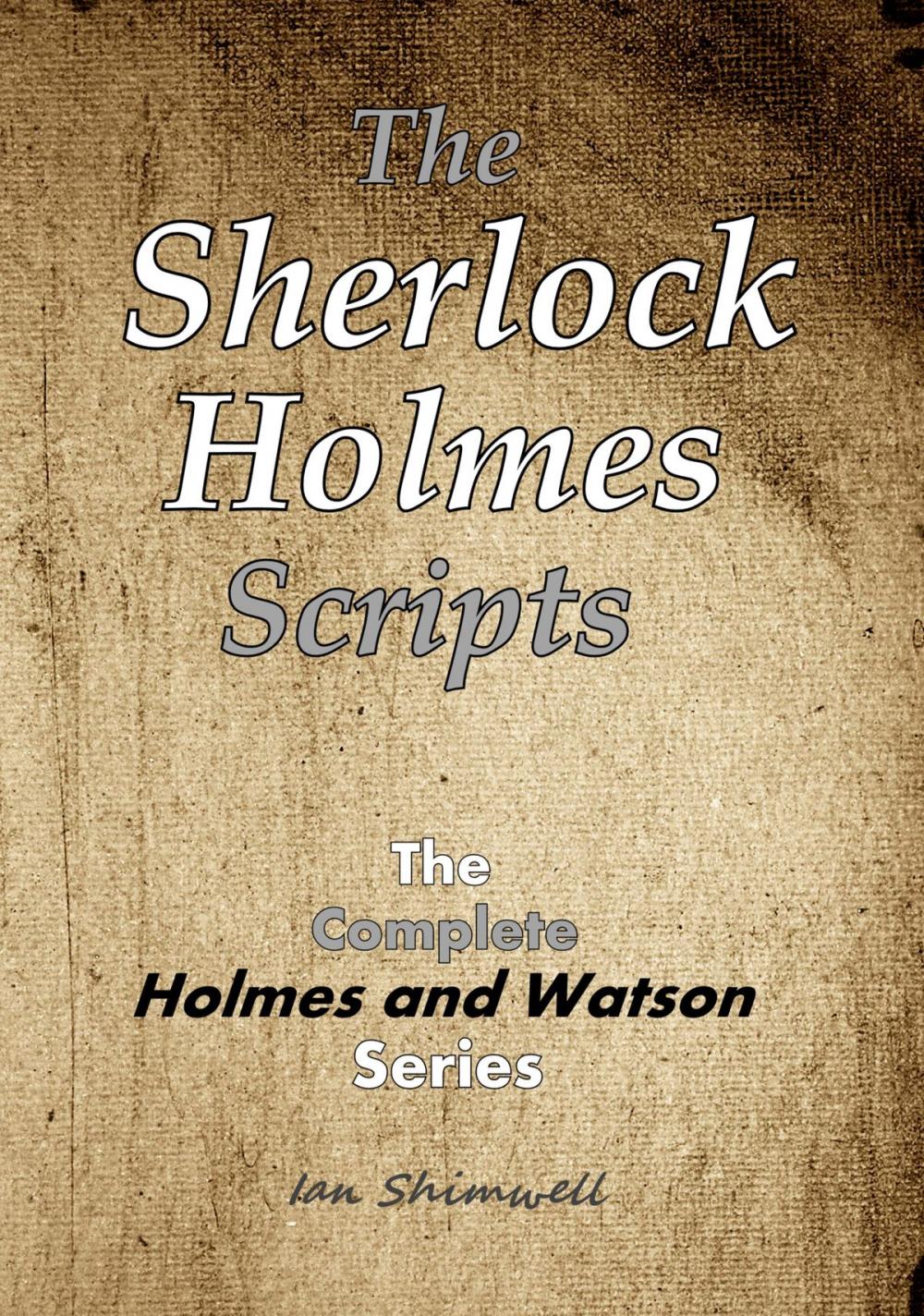 Big bigCover of The Sherlock Holmes Scripts