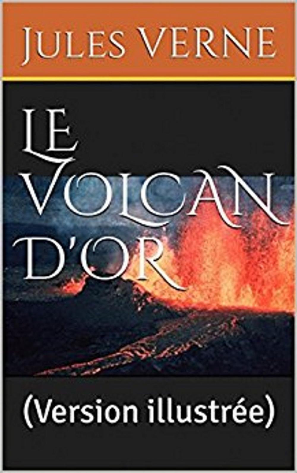 Big bigCover of Le volcan d'or (version illlustrée)