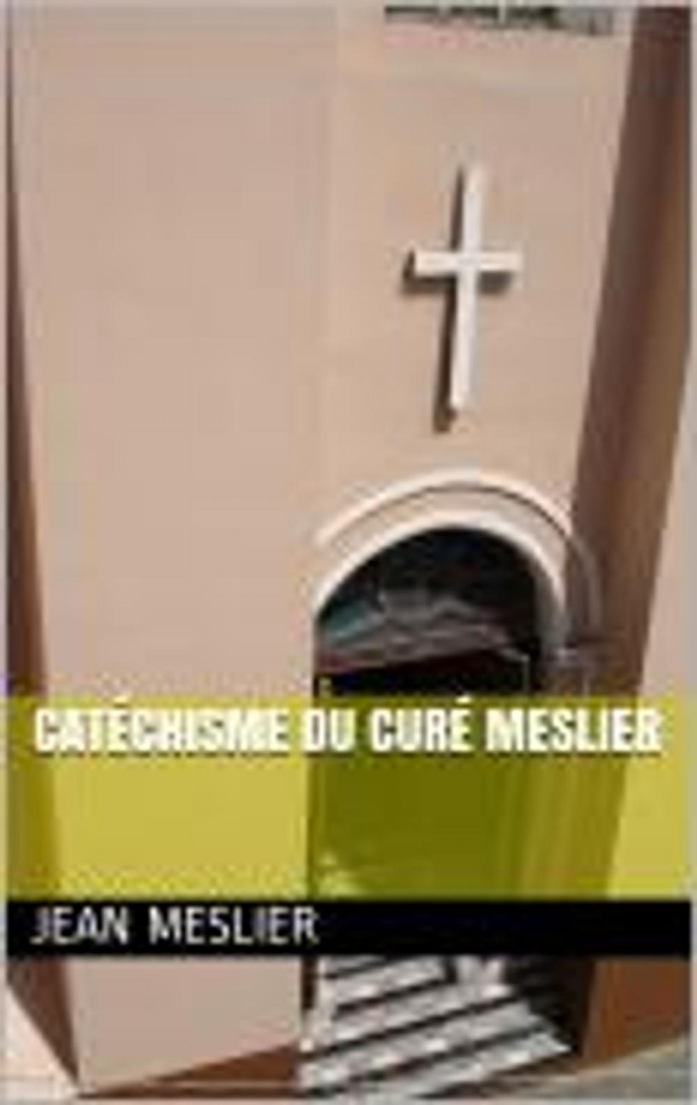 Big bigCover of Catéchisme du curé Meslier