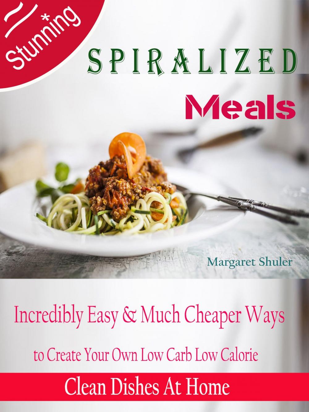 Big bigCover of STUNNING SPIRALIZED MEALS