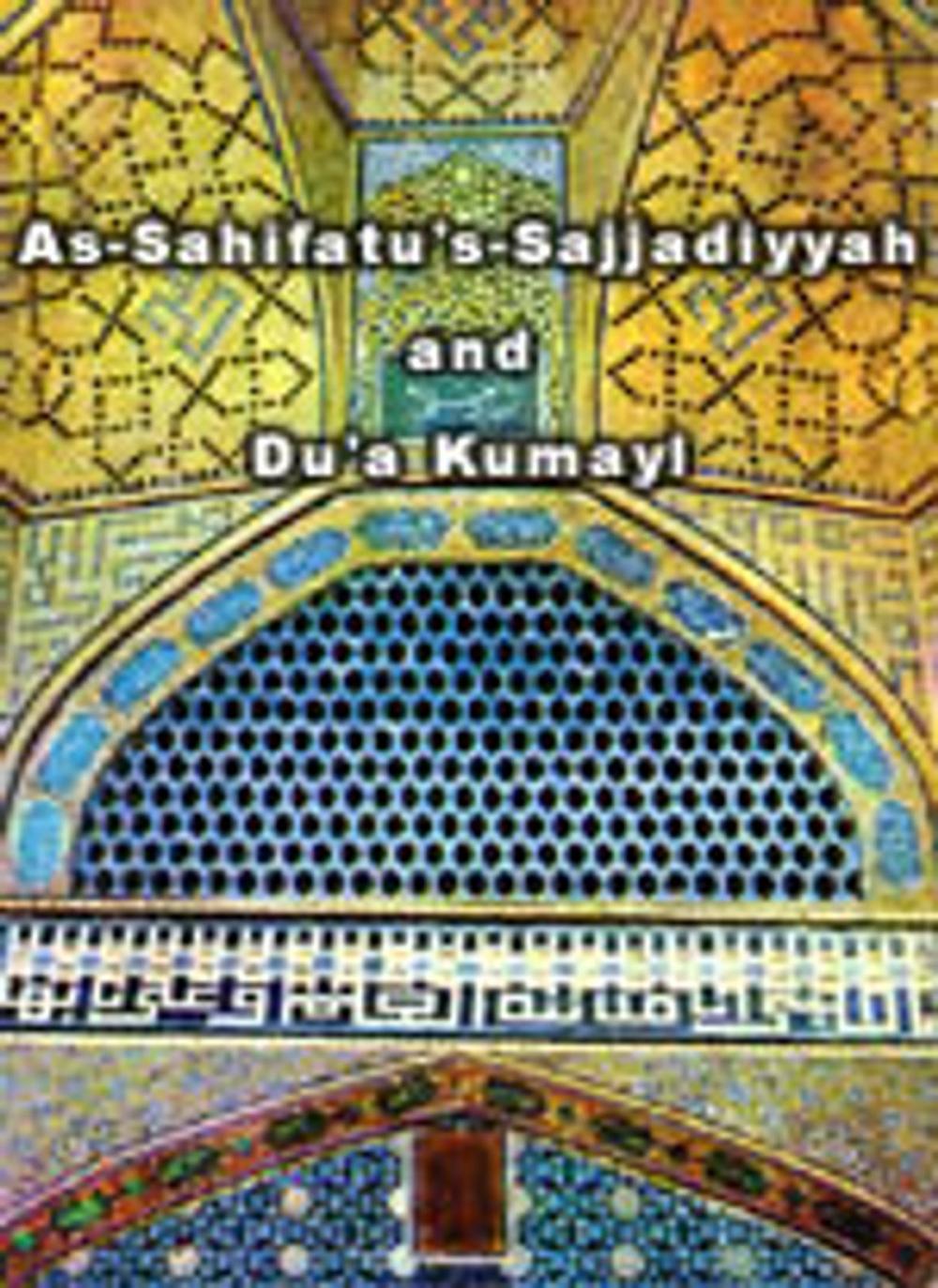 Big bigCover of As-Sahifatu 's-Sajjadiyyah and Du'a Kumayl