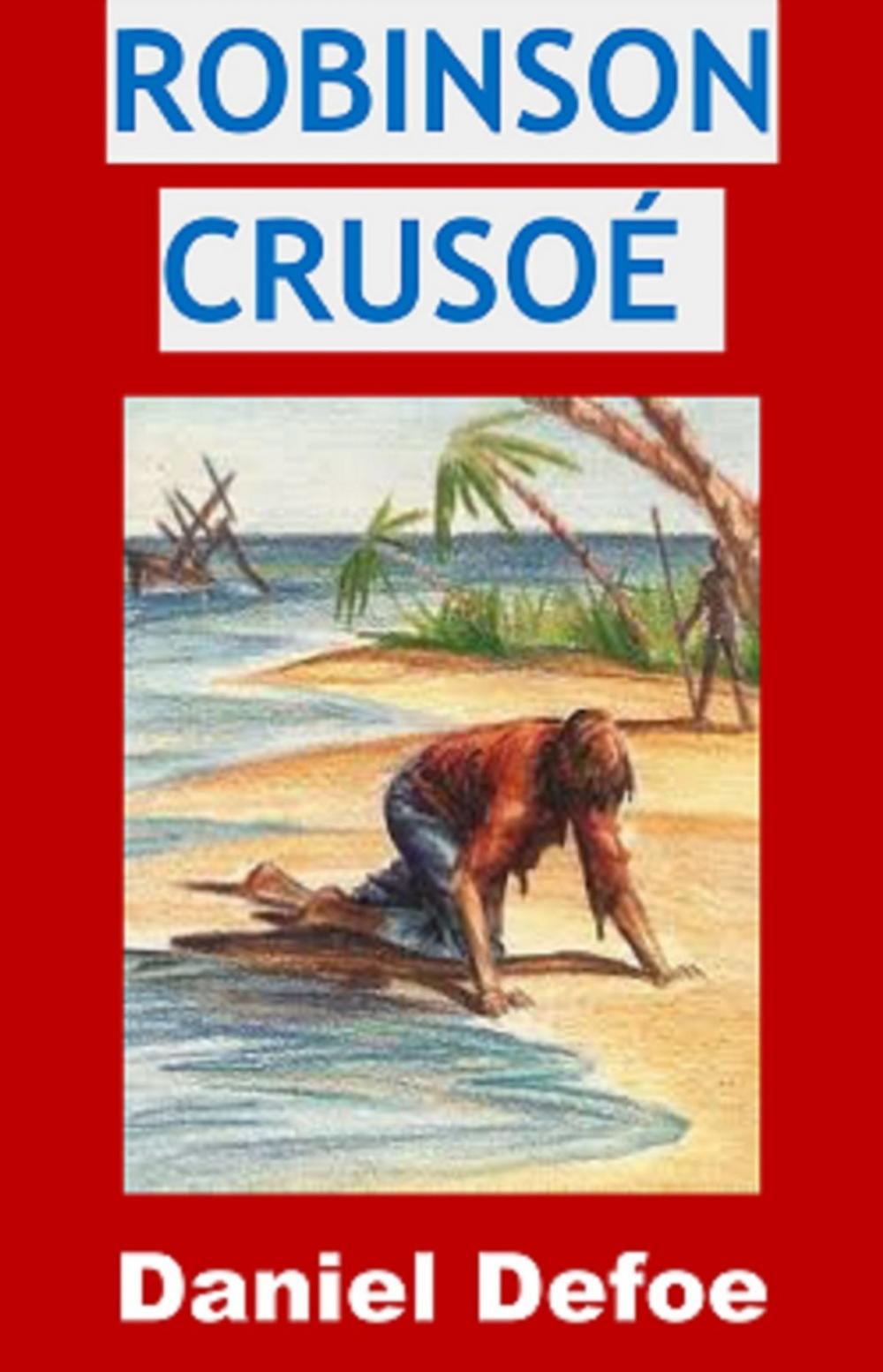 Big bigCover of ROBINSON CRUSOÉ (Edition Intégrale - Version Entièrement Illustrée)