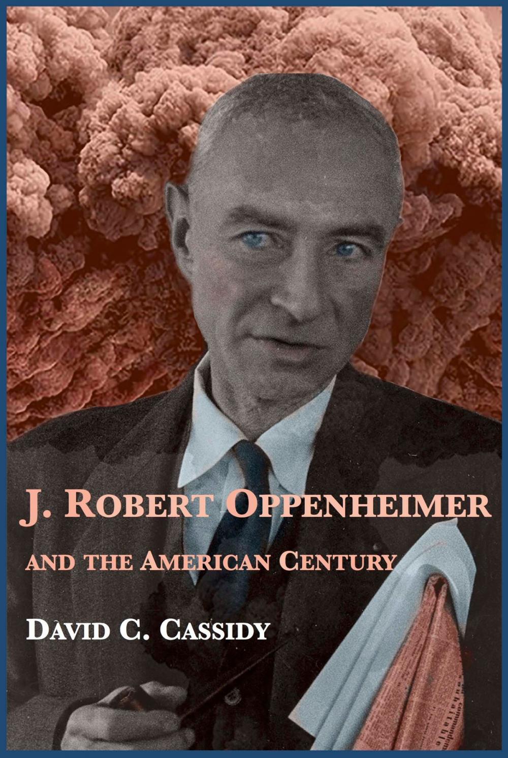 Big bigCover of J. Robert Oppenheimer and the American Century