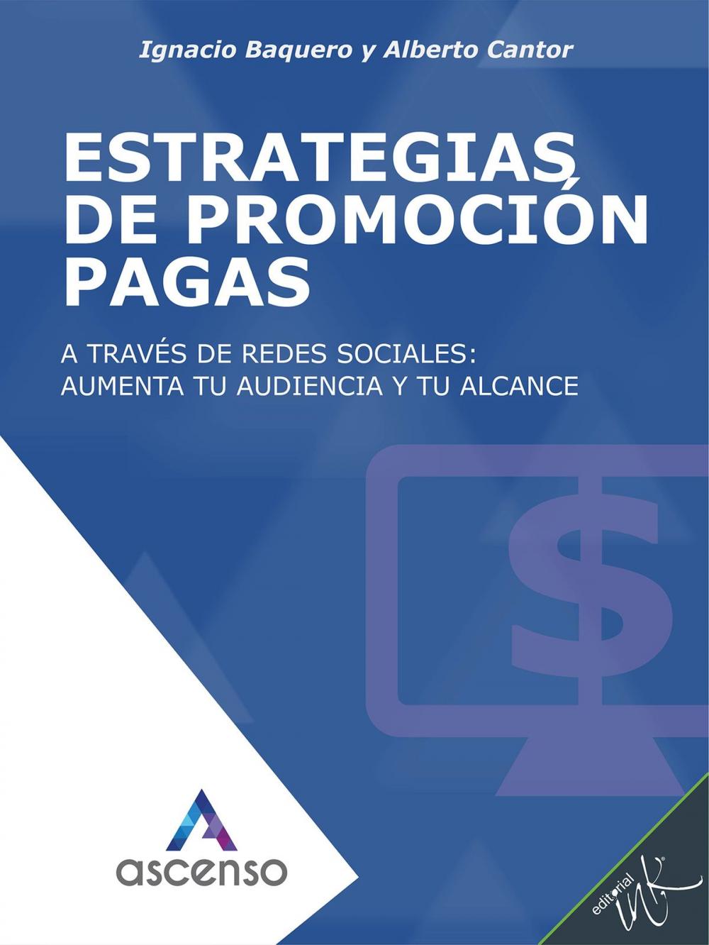 Big bigCover of Estrategias de promoción pagas en redes sociales: aumenta tu audiencia y tu alcance