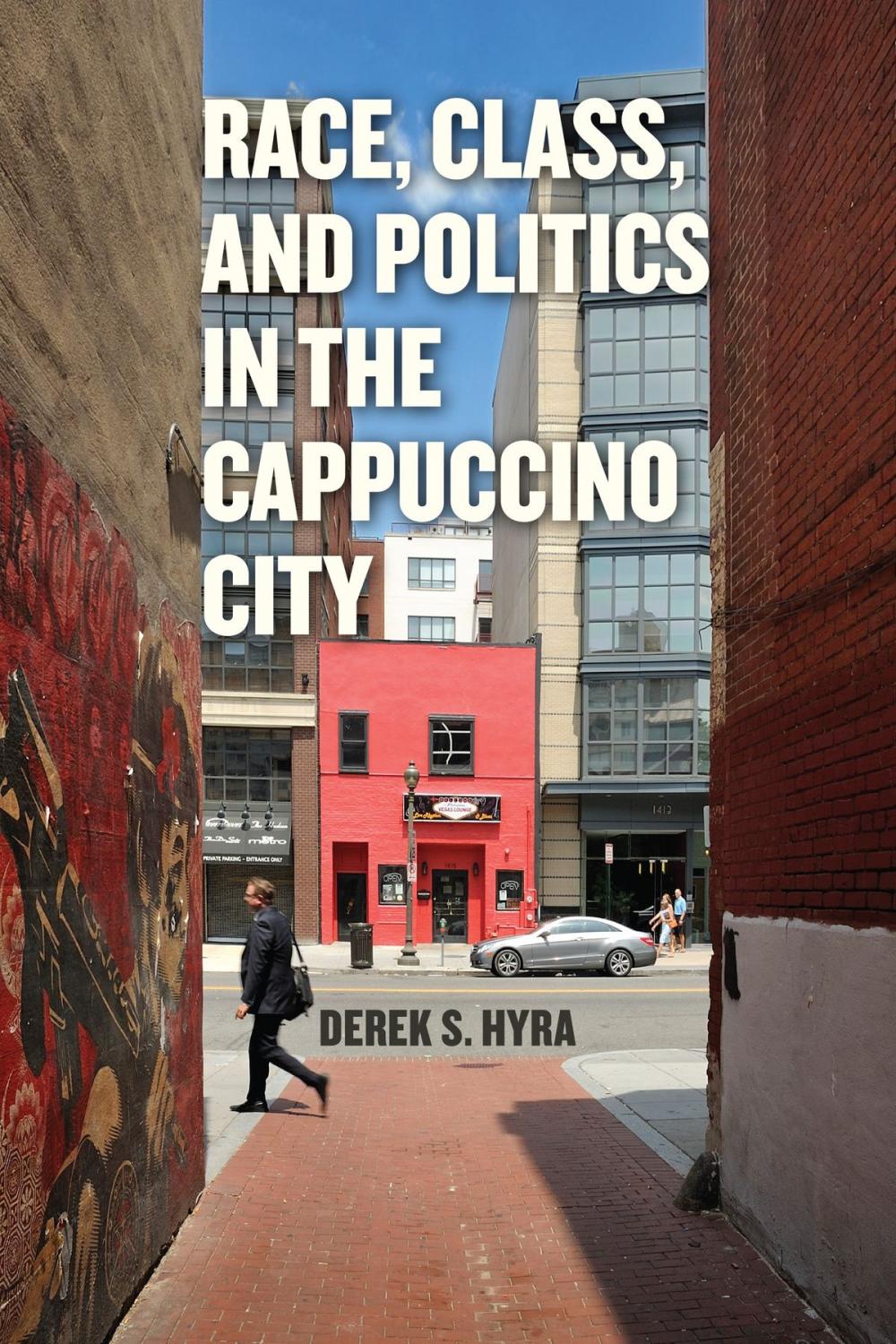 Big bigCover of Race, Class, and Politics in the Cappuccino City