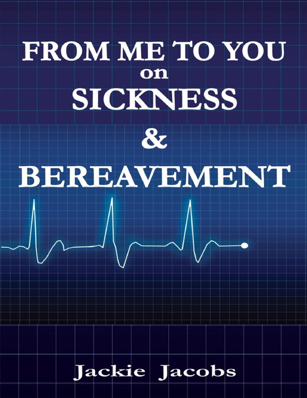 Big bigCover of From Me to You On Sickness and Bereavement