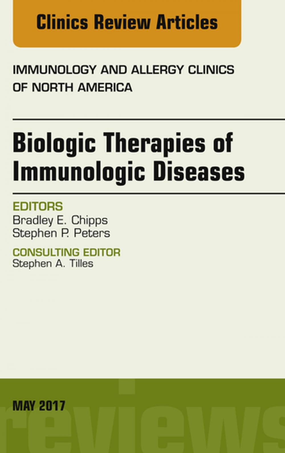 Big bigCover of Biologic Therapies of Immunologic Diseases, An Issue of Immunology and Allergy Clinics of North America, E-Book