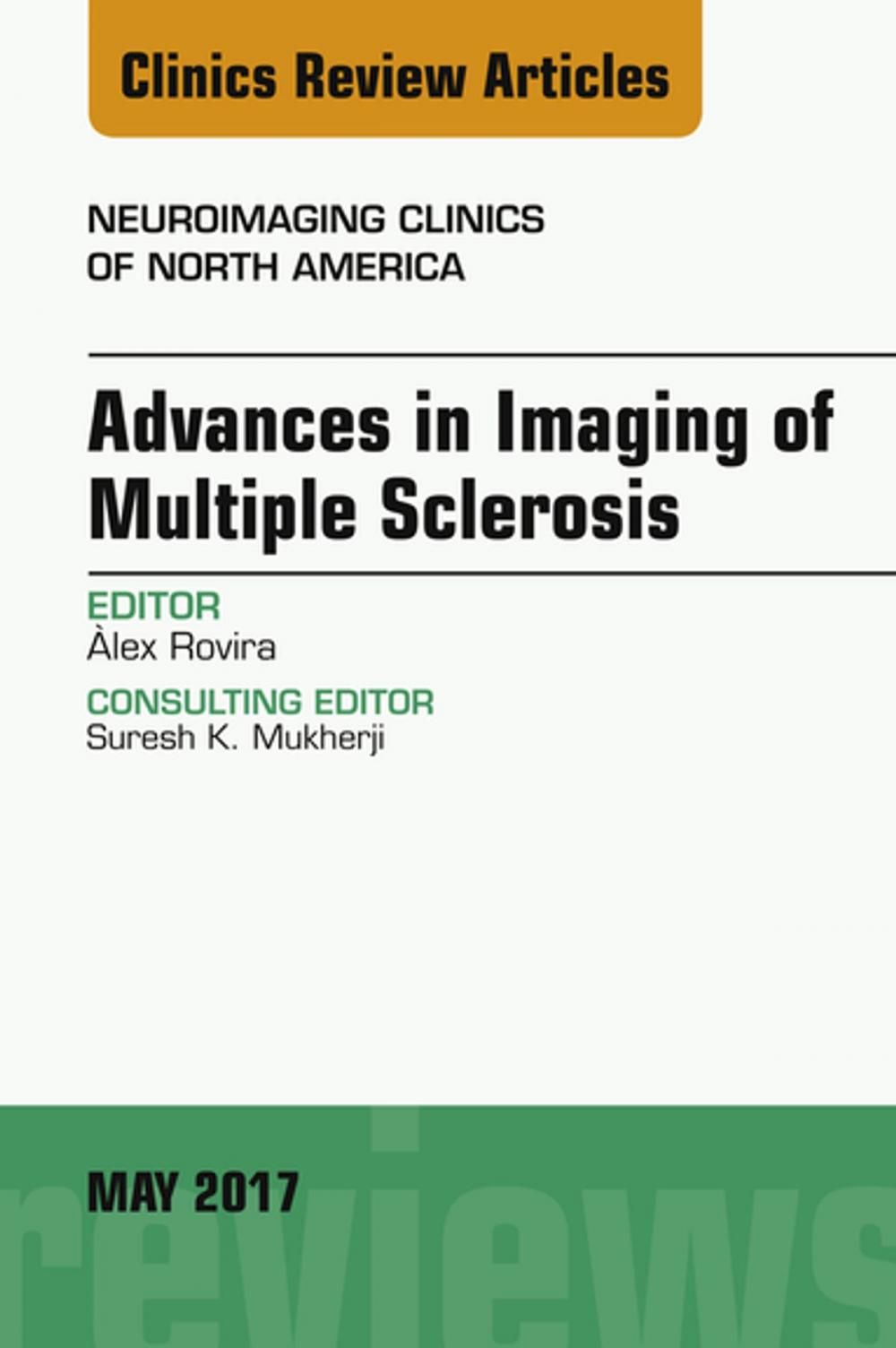 Big bigCover of Advances in Imaging of Multiple Sclerosis, An Issue of Neuroimaging Clinics of North America, E-Book