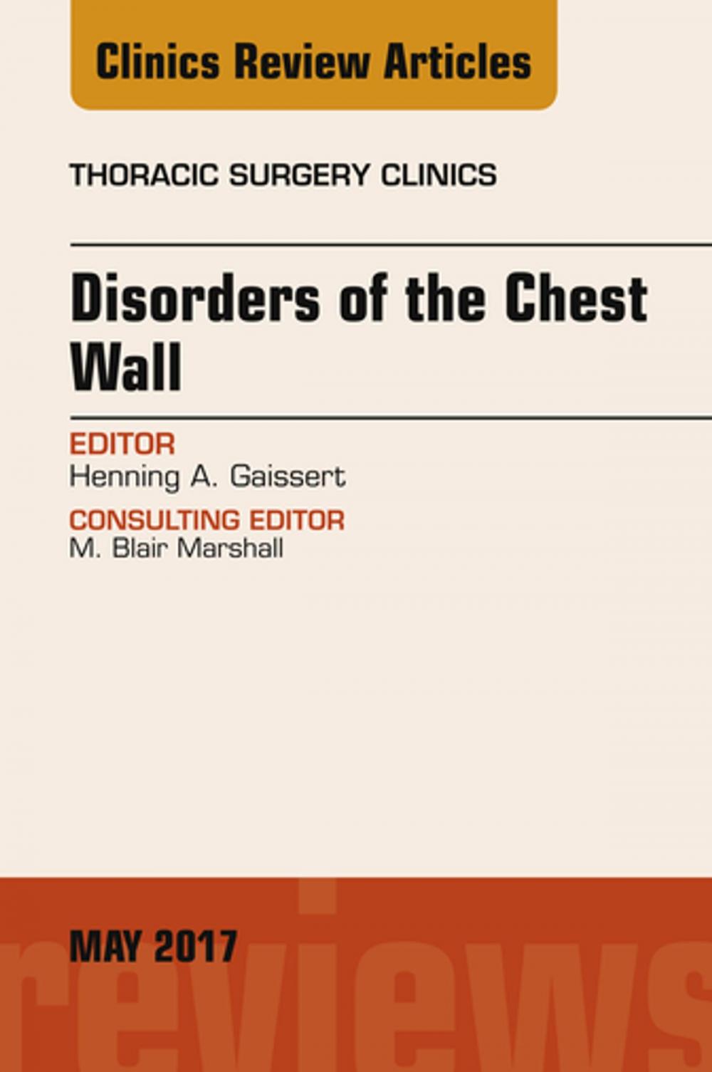 Big bigCover of Disorders of the Chest Wall, An Issue of Thoracic Surgery Clinics, E-Book