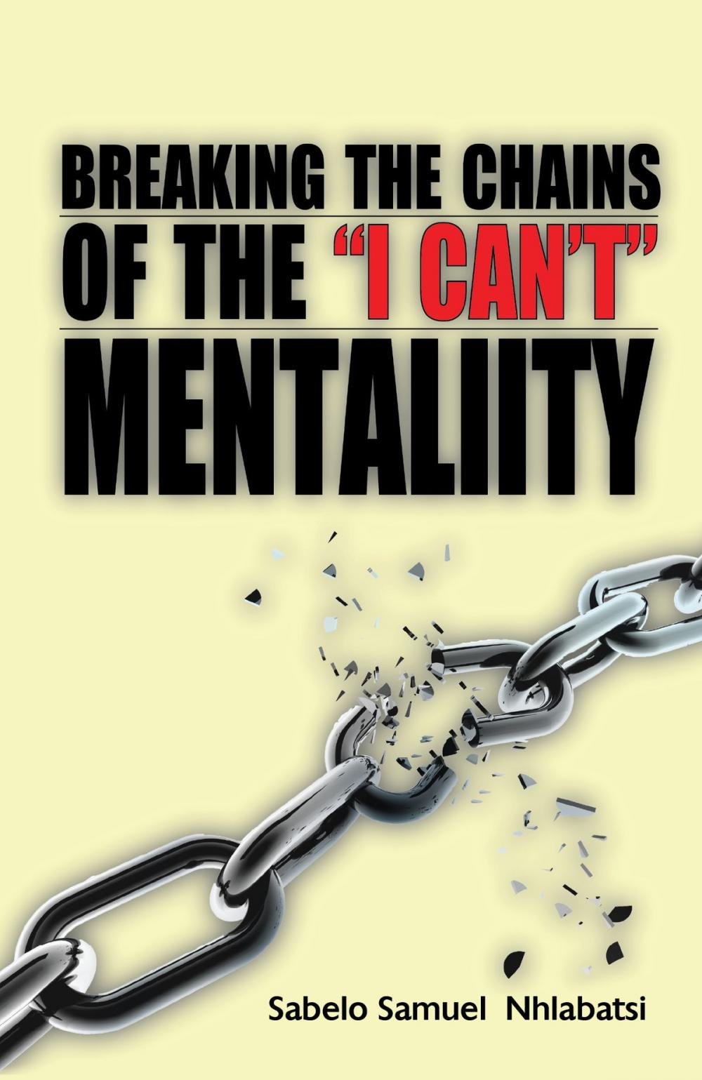 Big bigCover of Breaking the Chains of ‘ I Can’t Mentality