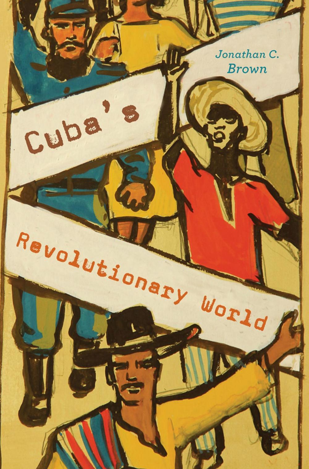 Big bigCover of Cuba’s Revolutionary World