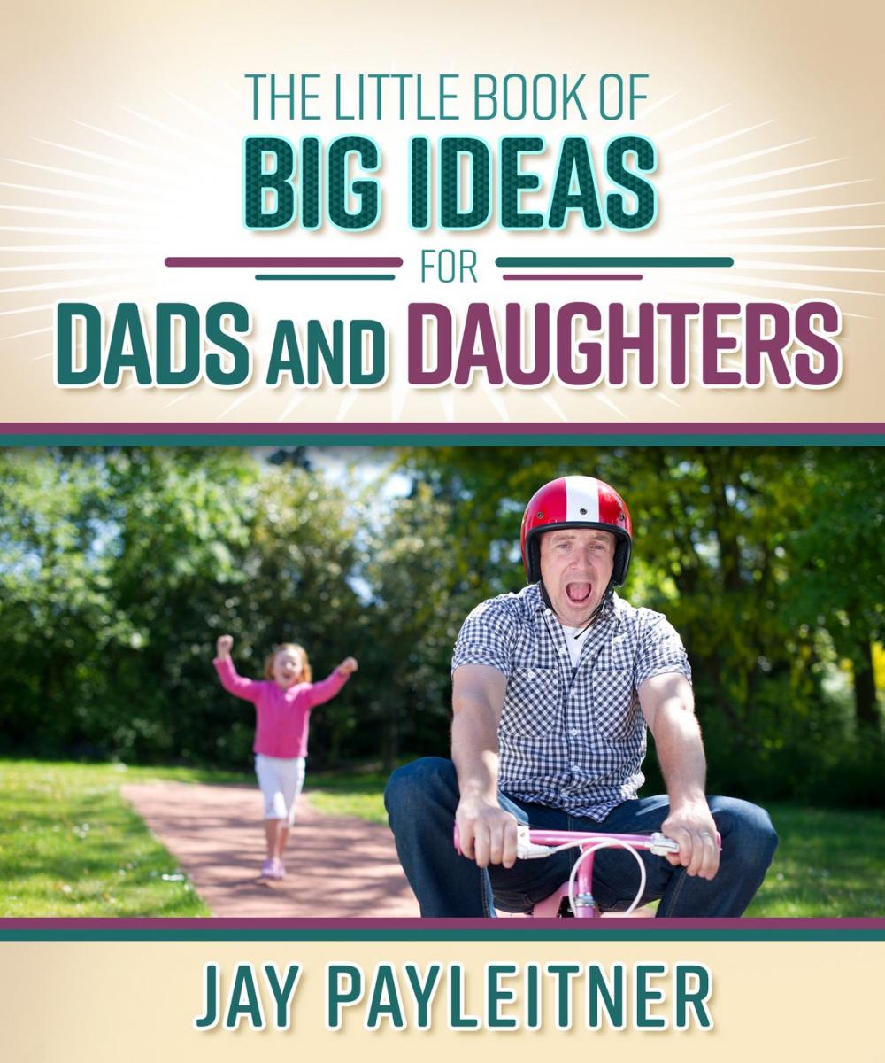 Big bigCover of The Little Book of Big Ideas for Dads and Daughters