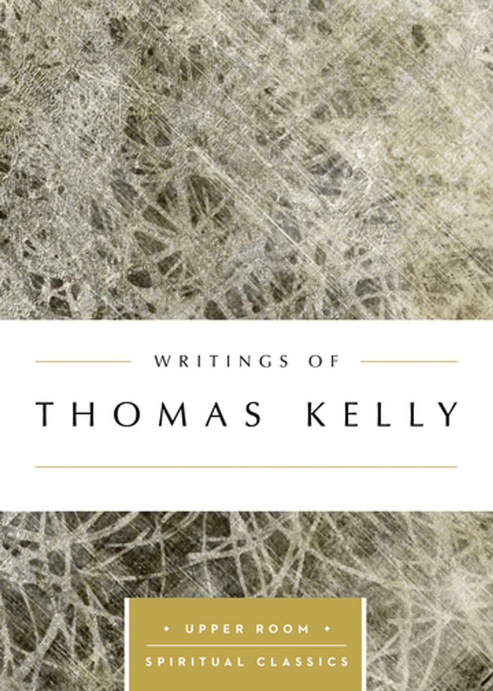 Big bigCover of Writings of Thomas Kelly (Annotated)