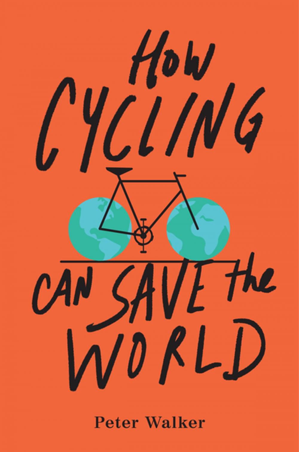 Big bigCover of How Cycling Can Save the World