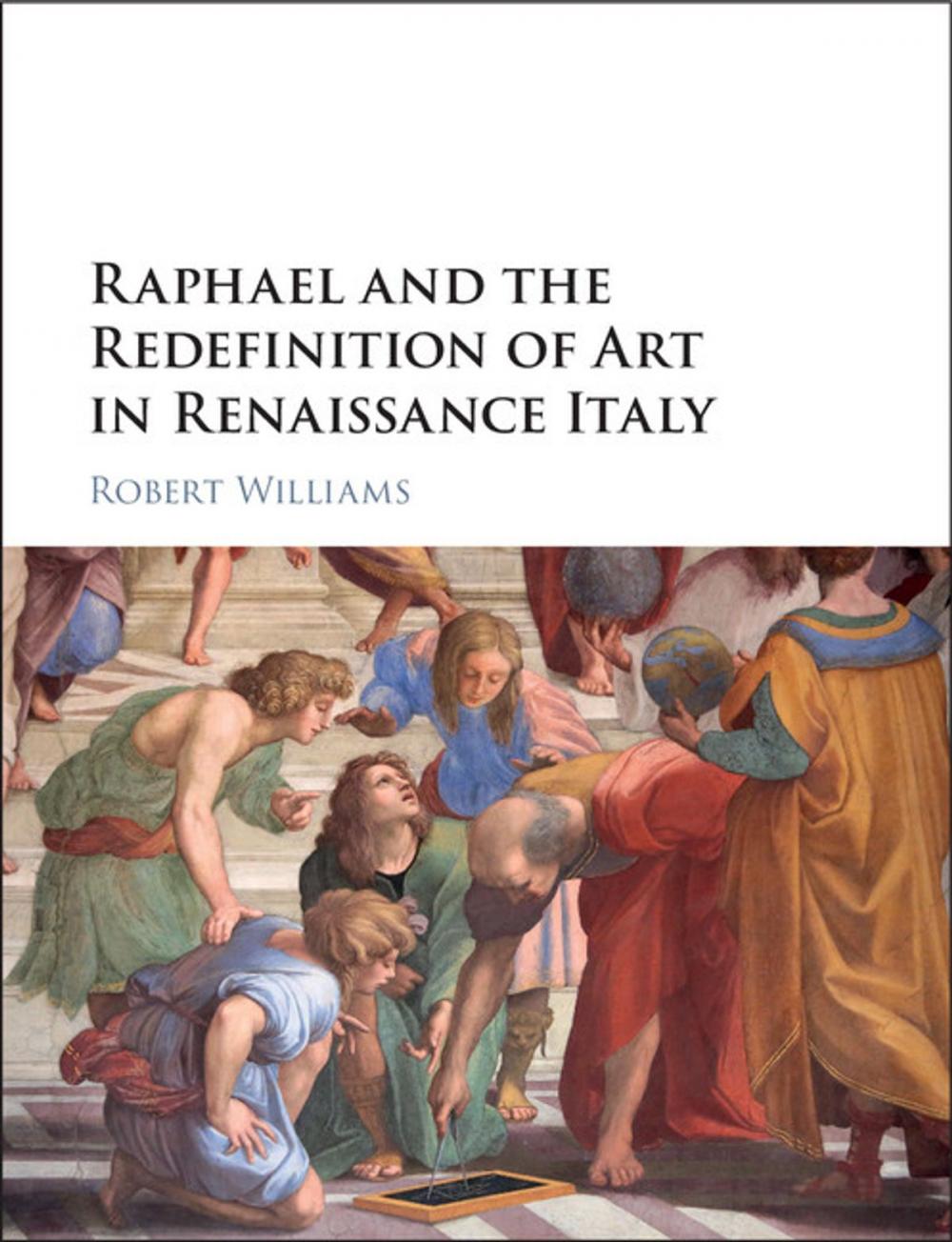 Big bigCover of Raphael and the Redefinition of Art in Renaissance Italy