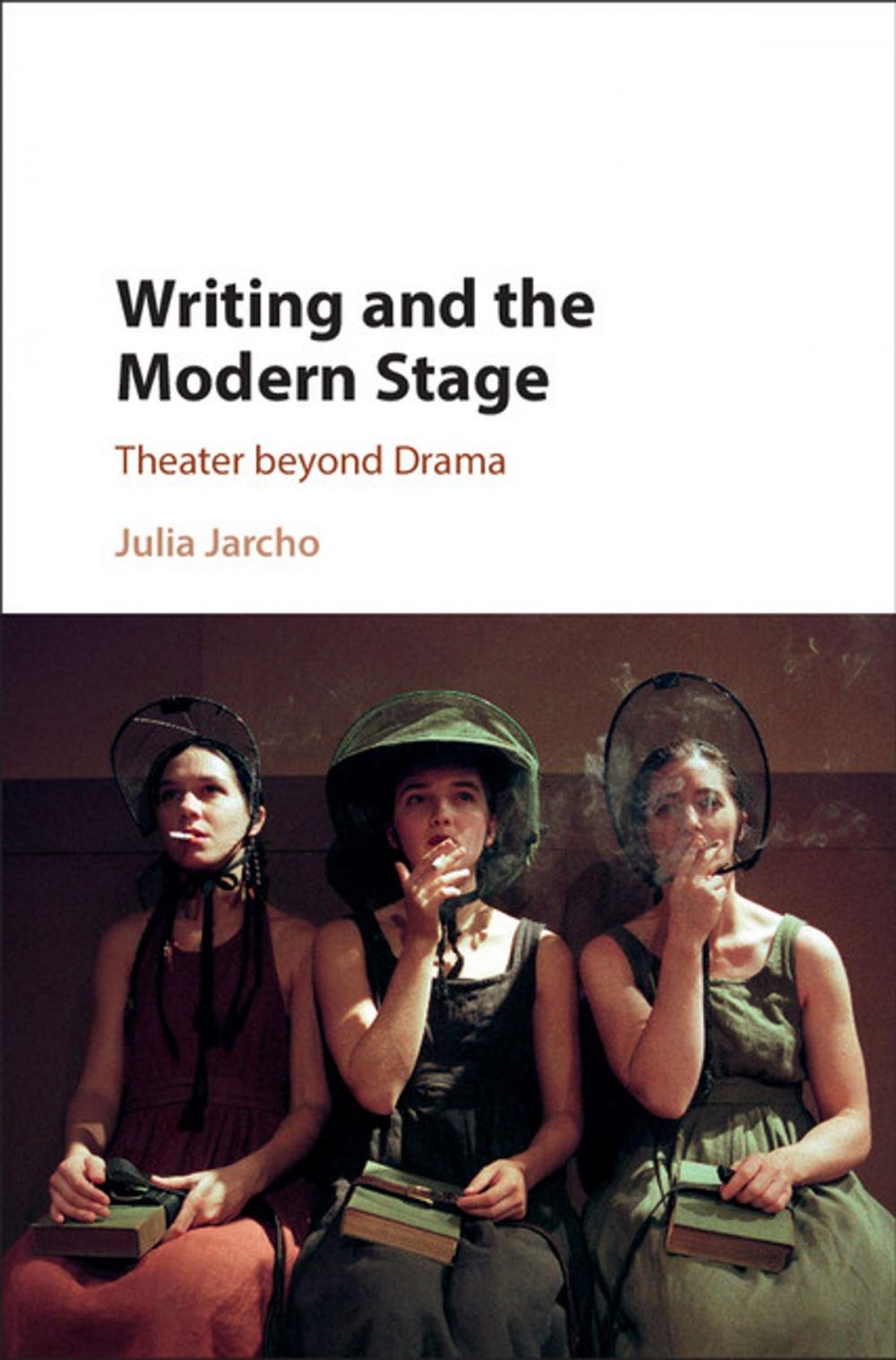 Big bigCover of Writing and the Modern Stage