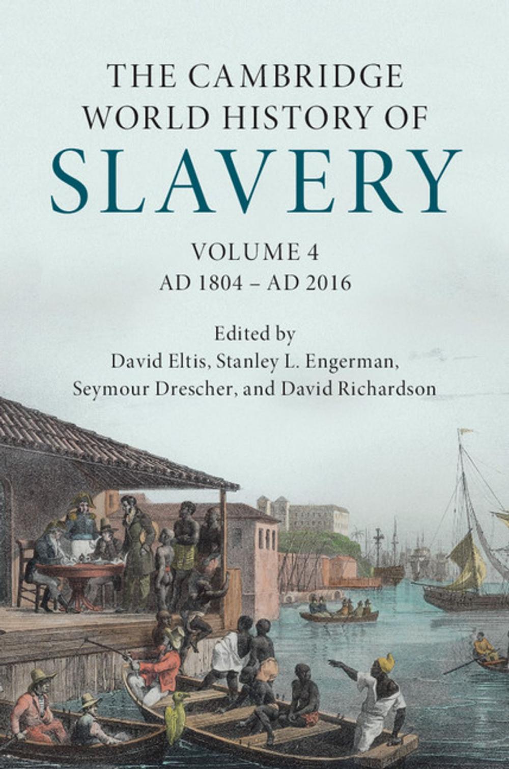 Big bigCover of The Cambridge World History of Slavery: Volume 4, AD 1804–AD 2016