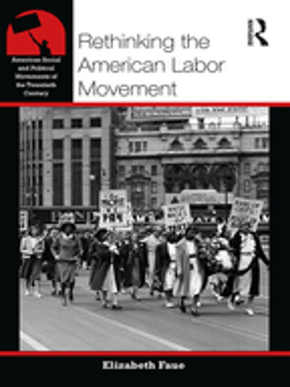 Big bigCover of Rethinking the American Labor Movement