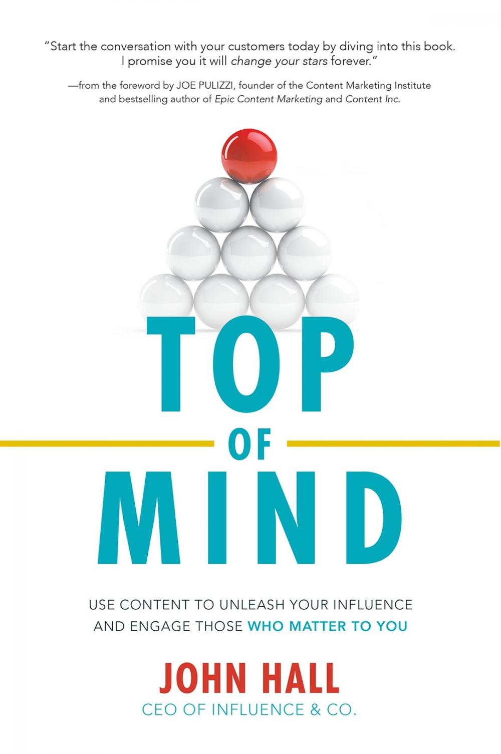 Big bigCover of Top of Mind: Use Content to Unleash Your Influence and Engage Those Who Matter To You