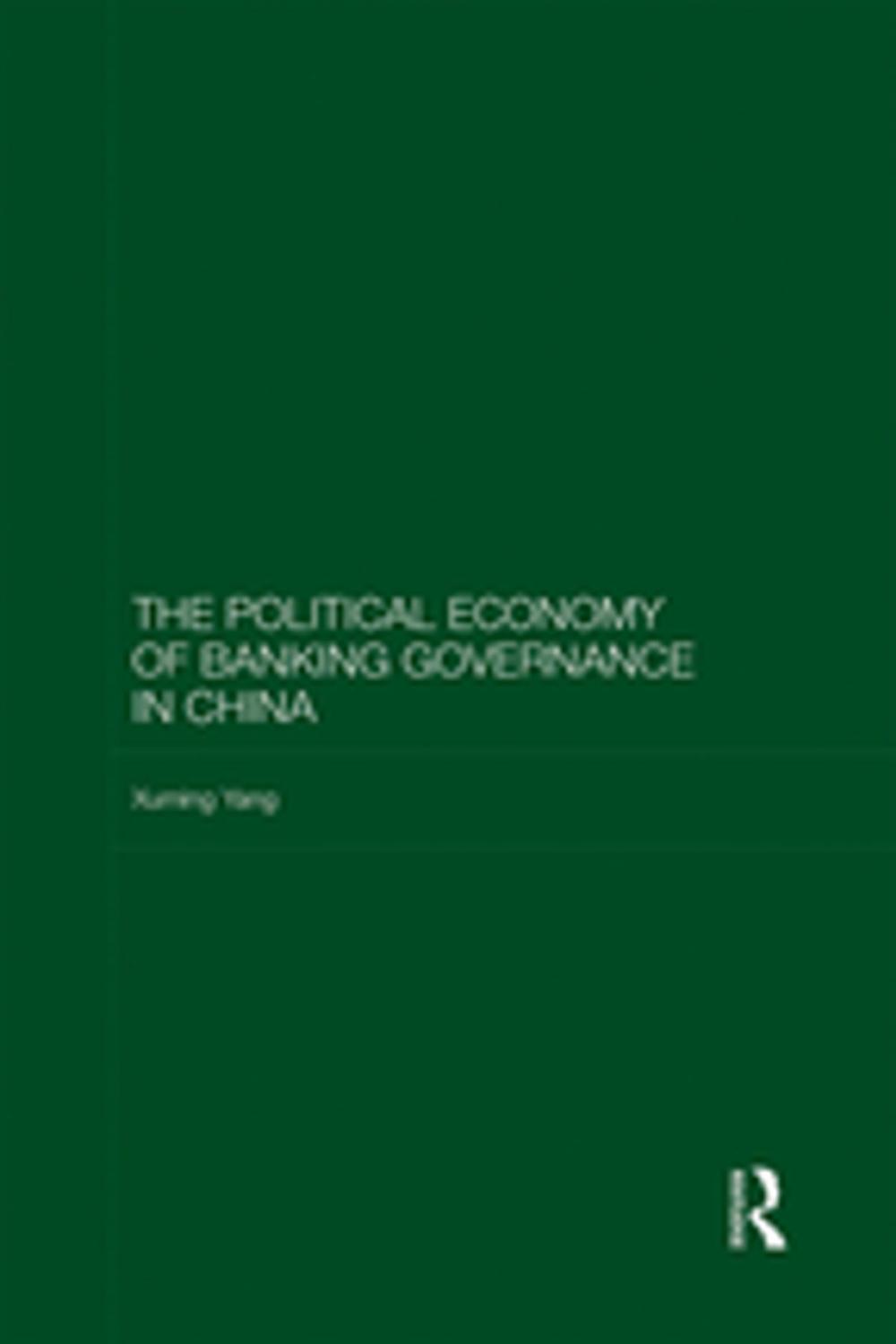 Big bigCover of The Political Economy of Banking Governance in China