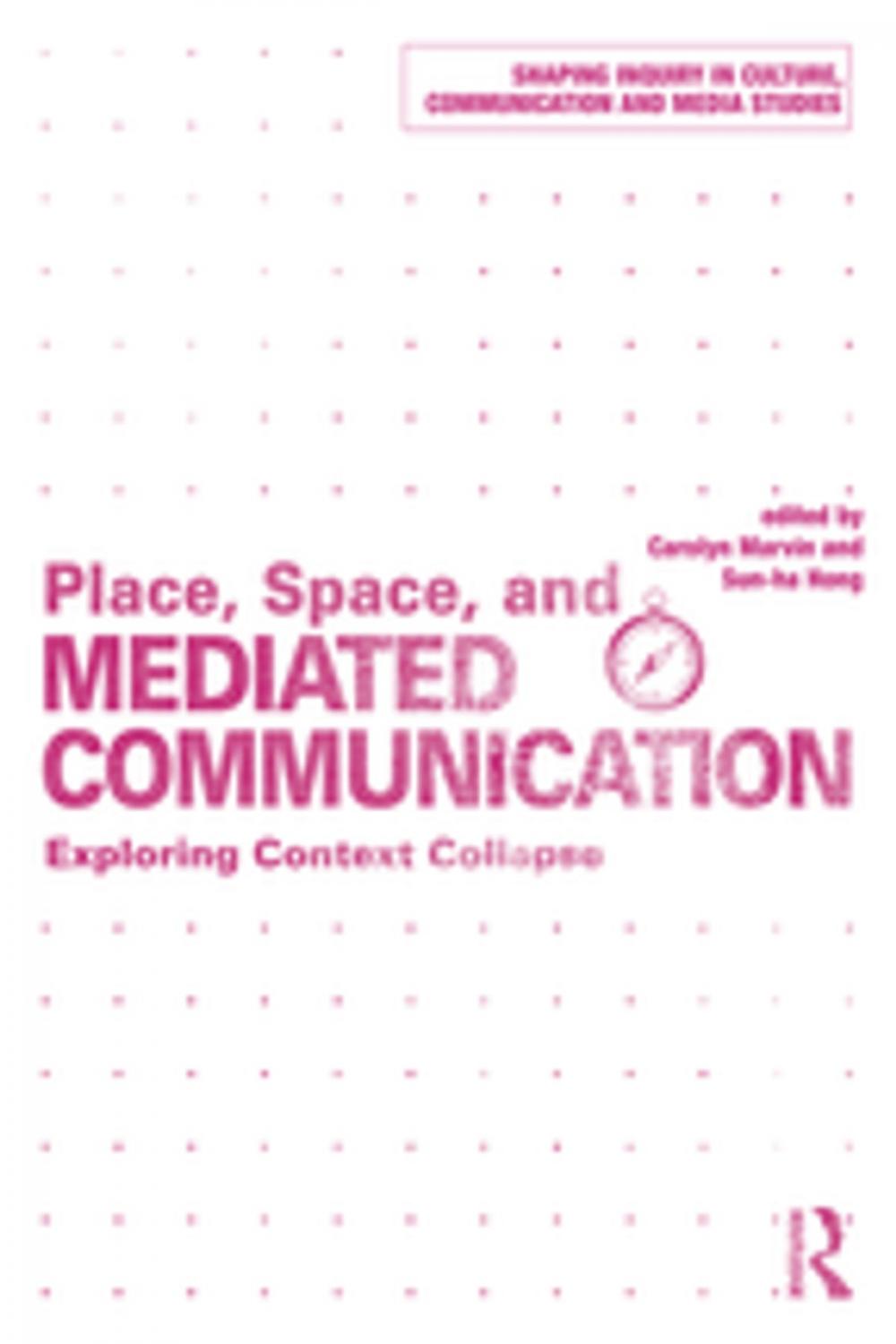 Big bigCover of Place, Space, and Mediated Communication