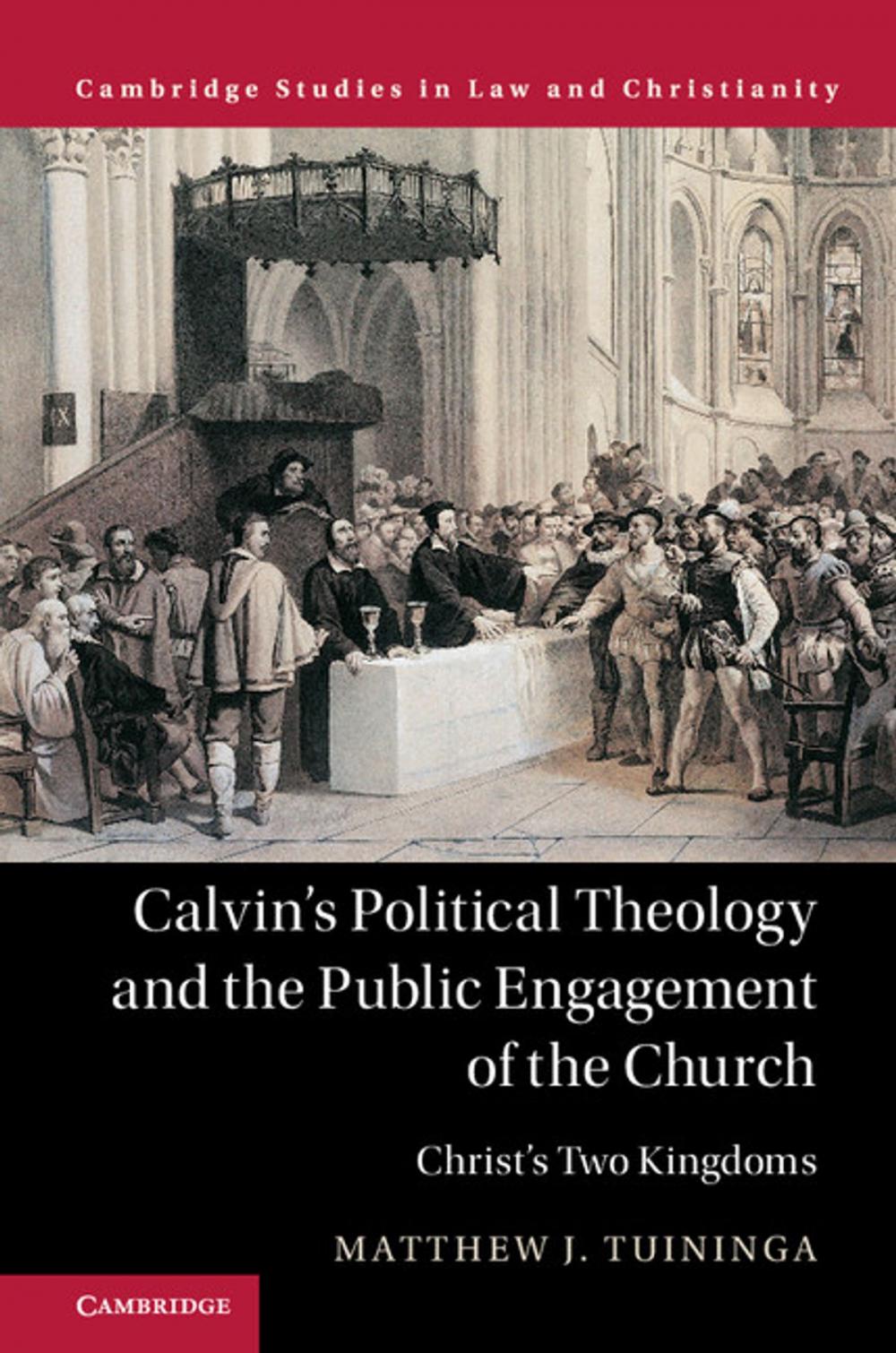 Big bigCover of Calvin's Political Theology and the Public Engagement of the Church