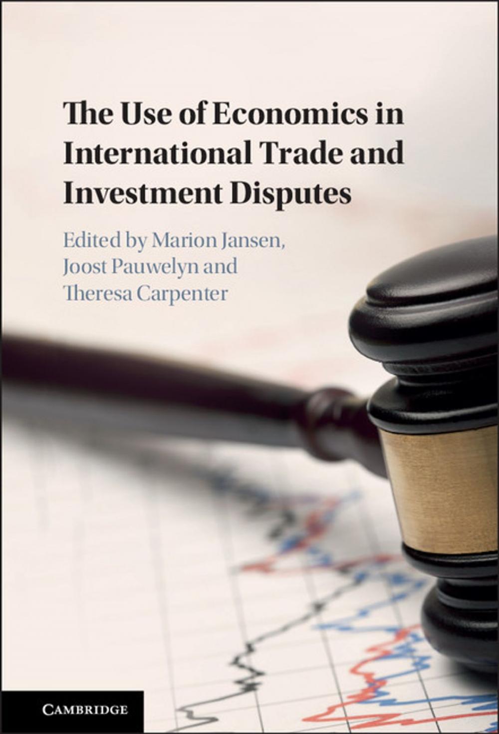 Big bigCover of The Use of Economics in International Trade and Investment Disputes