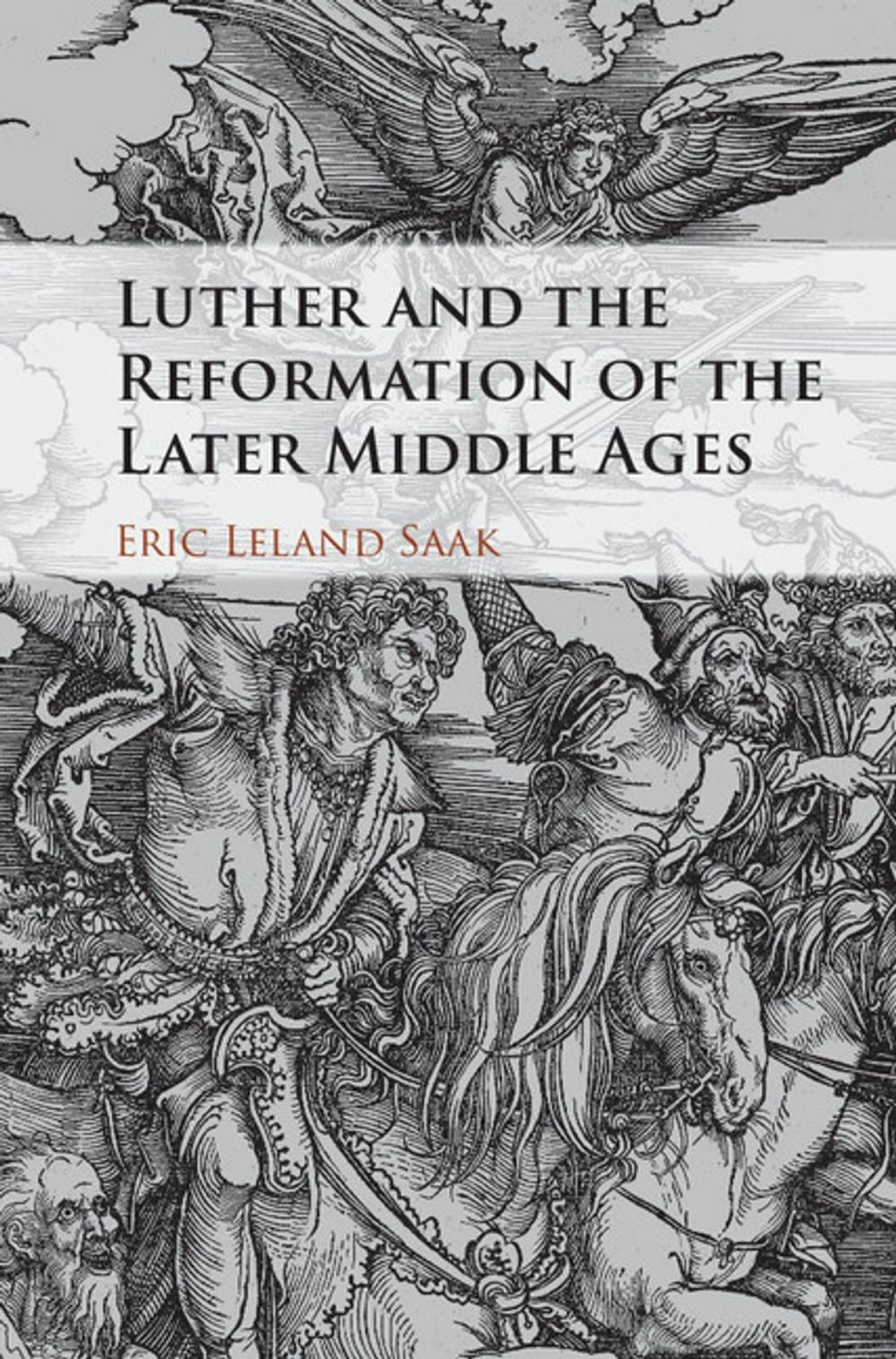 Big bigCover of Luther and the Reformation of the Later Middle Ages