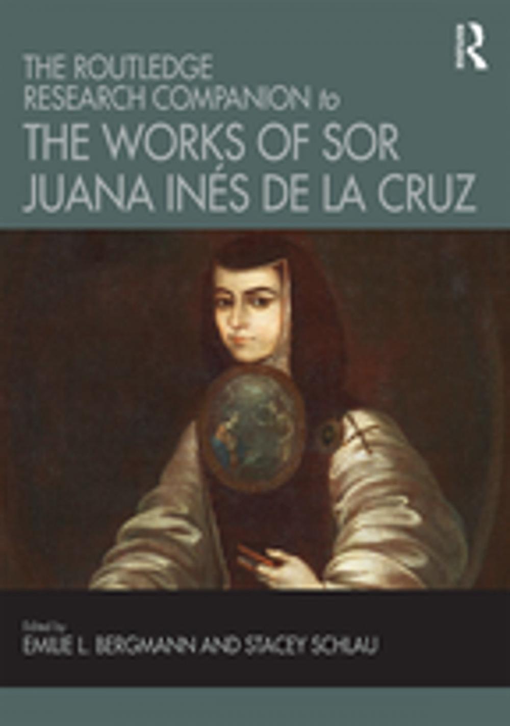 Big bigCover of The Routledge Research Companion to the Works of Sor Juana Inés de la Cruz