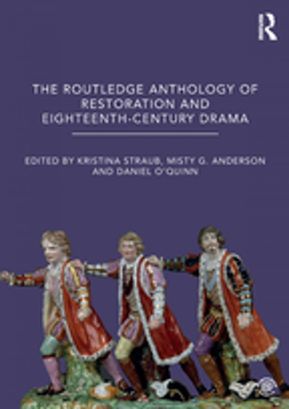 Big bigCover of The Routledge Anthology of Restoration and Eighteenth-Century Drama