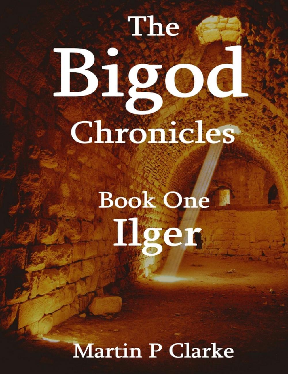 Big bigCover of The Bigod Chronicles - Book One Ilger