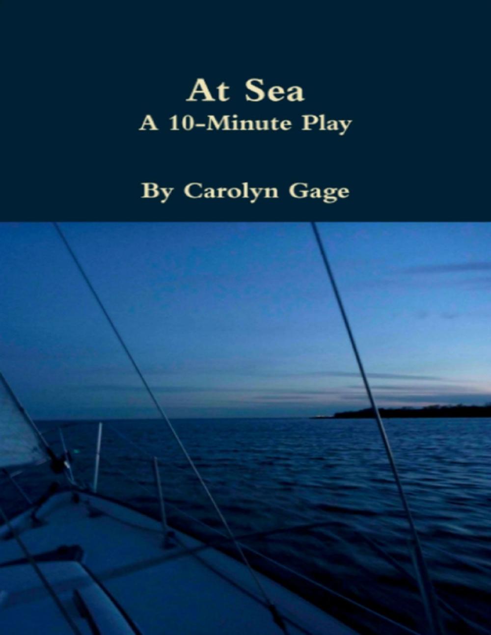 Big bigCover of At Sea : A Ten - Minute Play