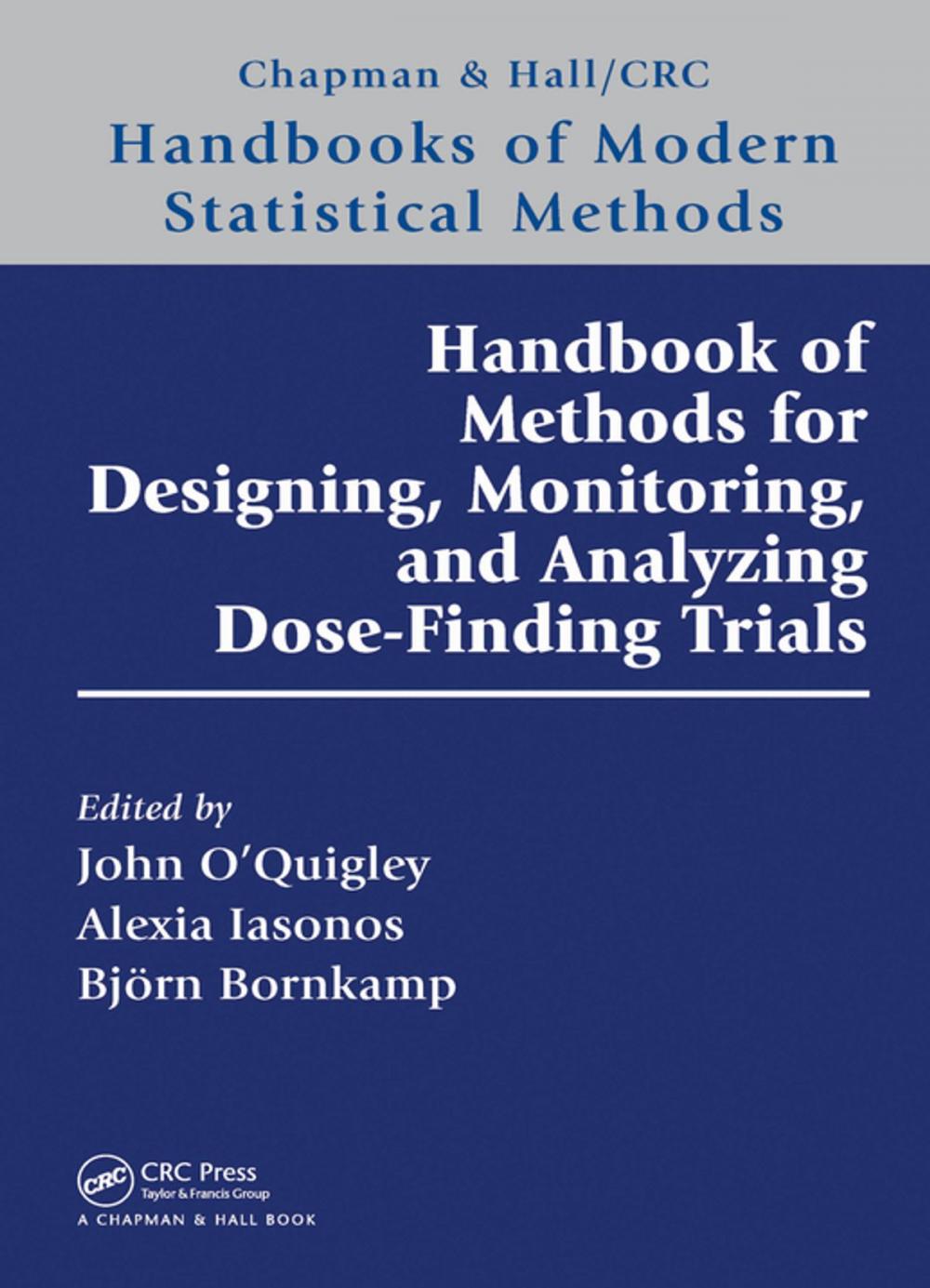 Big bigCover of Handbook of Methods for Designing, Monitoring, and Analyzing Dose-Finding Trials