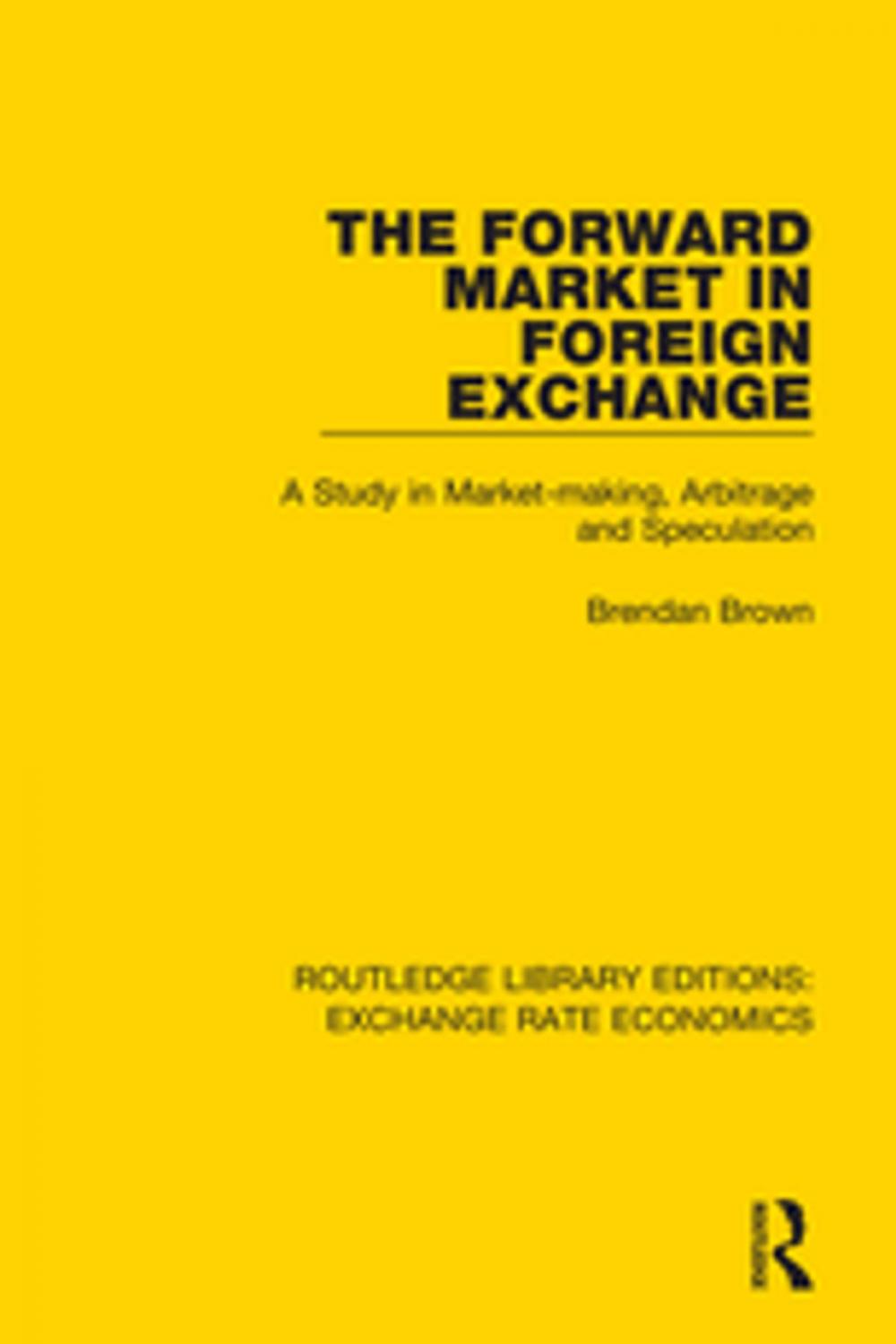 Big bigCover of The Forward Market in Foreign Exchange