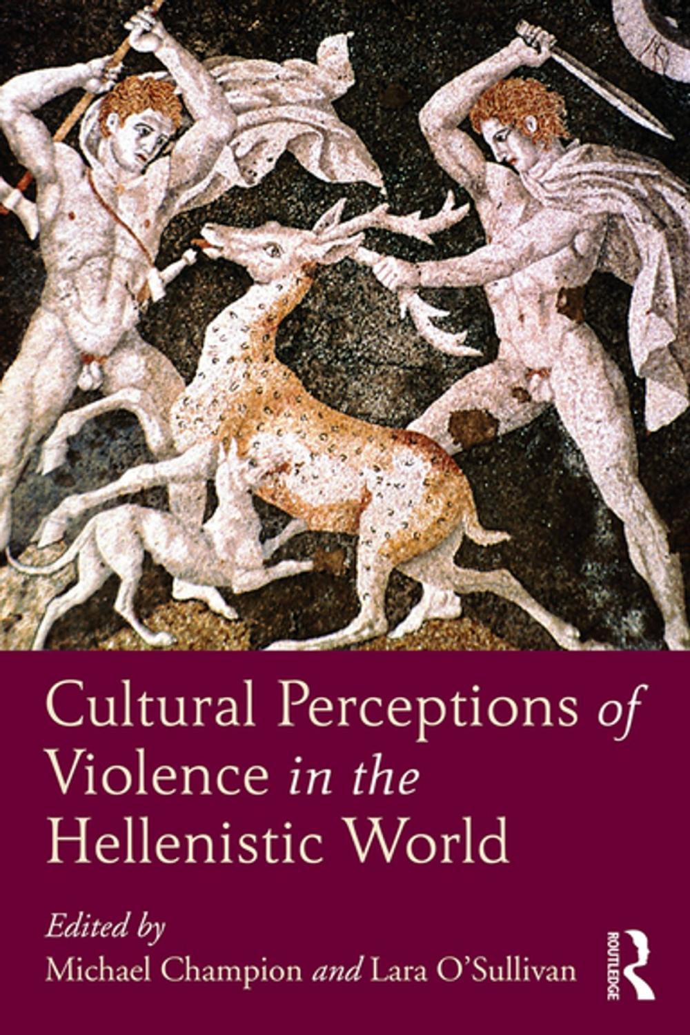 Big bigCover of Cultural Perceptions of Violence in the Hellenistic World