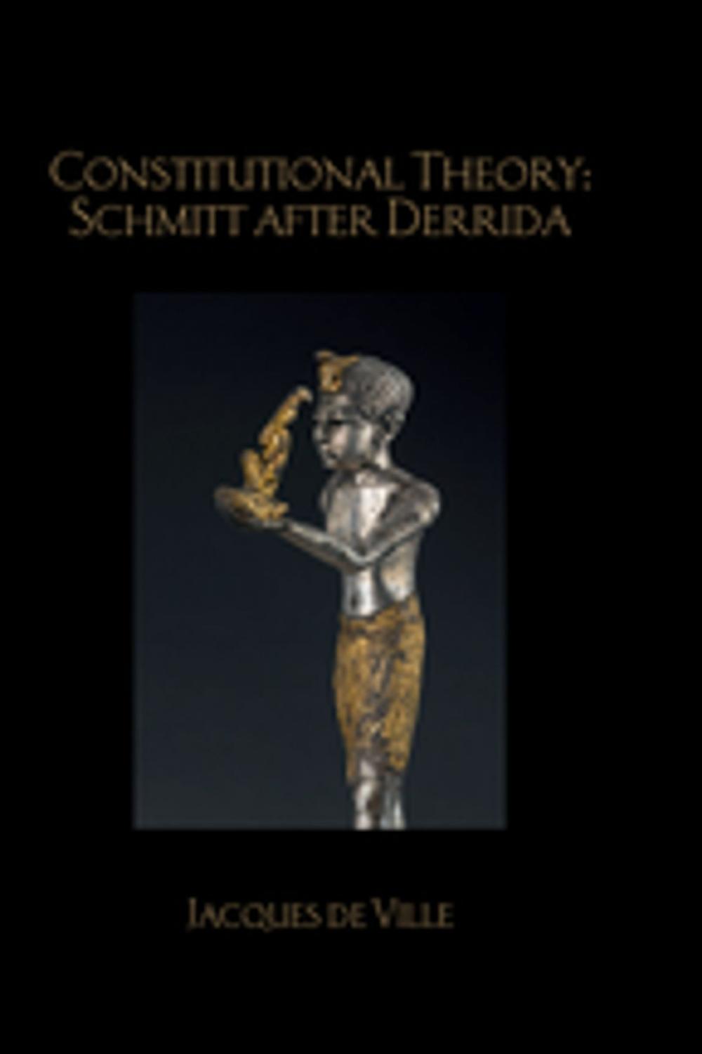 Big bigCover of Constitutional Theory: Schmitt after Derrida